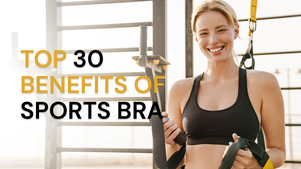 Top 30 Benefits of Sports Bra | Why Sports Bras Are Every Woman's Workout Companion